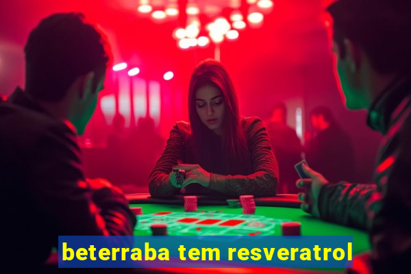 beterraba tem resveratrol