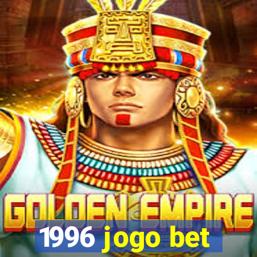 1996 jogo bet