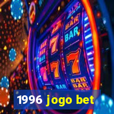1996 jogo bet