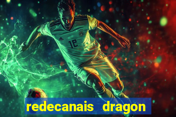 redecanais dragon ball z