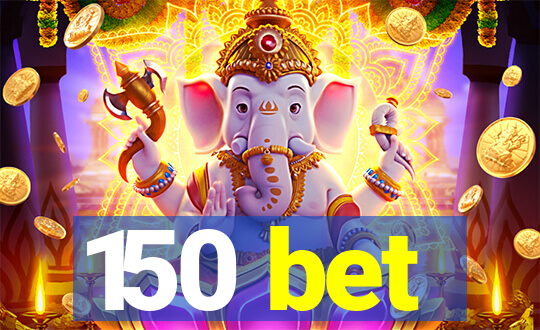 150 bet