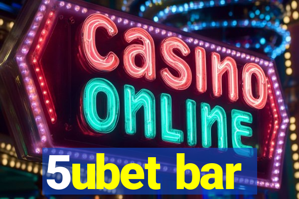 5ubet bar