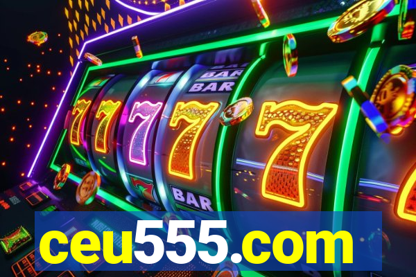 ceu555.com