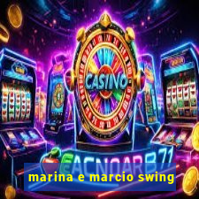 marina e marcio swing