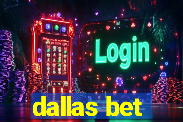 dallas bet
