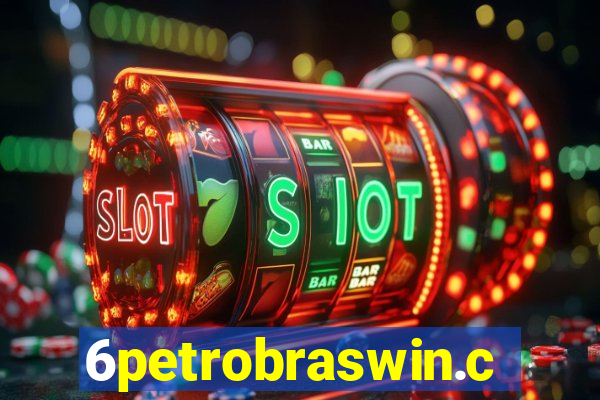 6petrobraswin.com