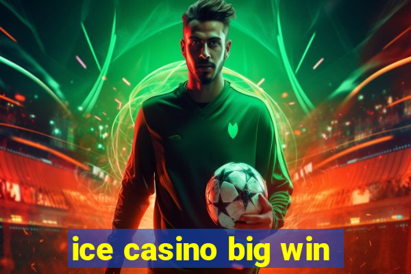 ice casino big win