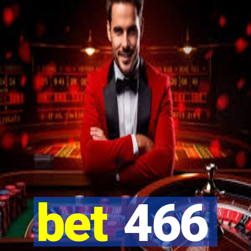 bet 466
