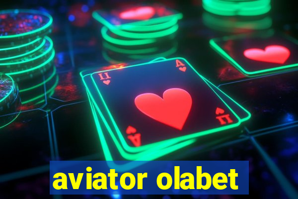 aviator olabet