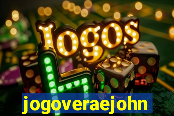 jogoveraejohn