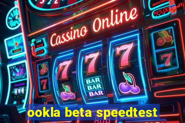 ookla beta speedtest