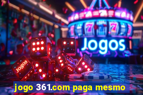 jogo 361.com paga mesmo