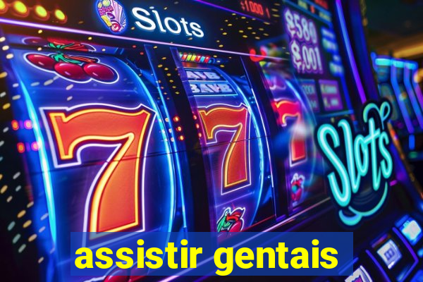 assistir gentais