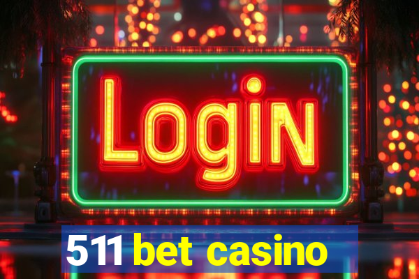 511 bet casino
