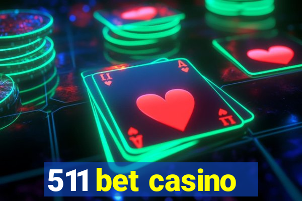 511 bet casino