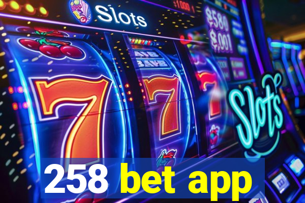 258 bet app