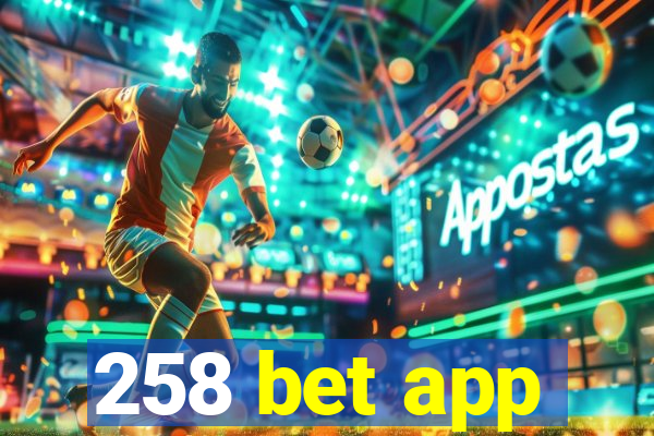 258 bet app