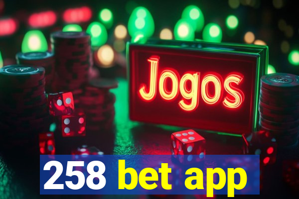 258 bet app