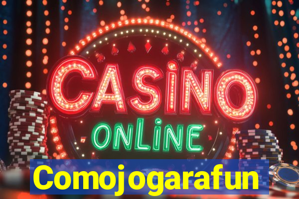 Comojogarafun