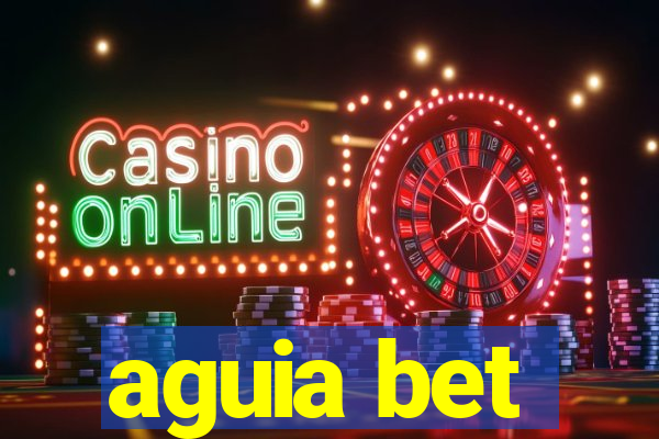 aguia bet