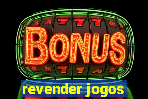 revender jogos