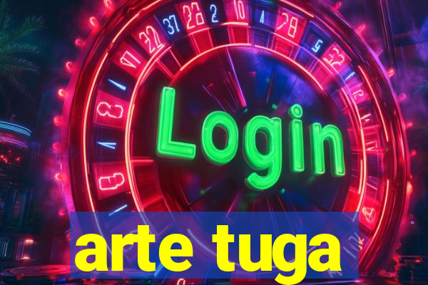 arte tuga