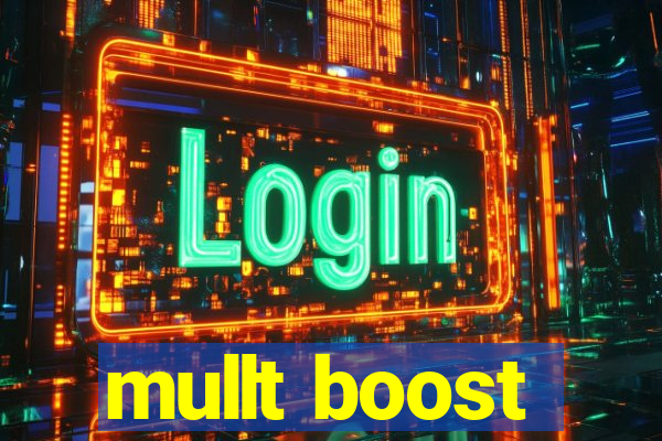 mullt boost