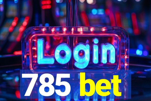 785 bet