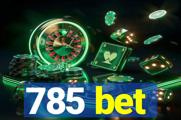 785 bet