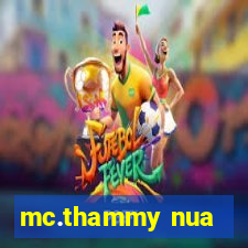 mc.thammy nua