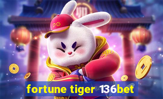 fortune tiger 136bet