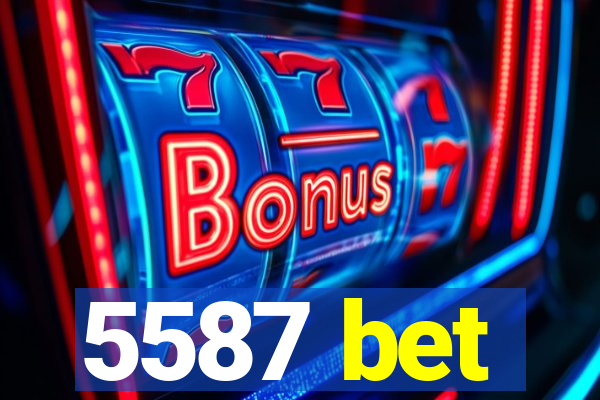 5587 bet