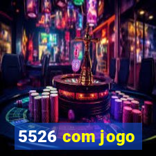 5526 com jogo