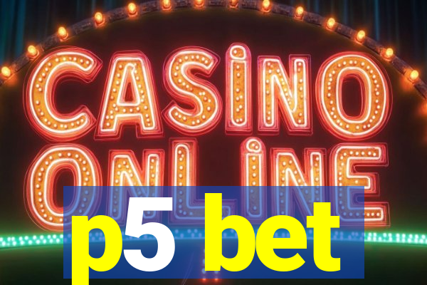 p5 bet