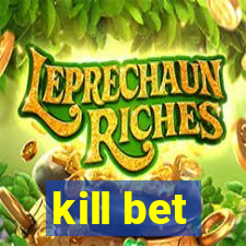 kill bet