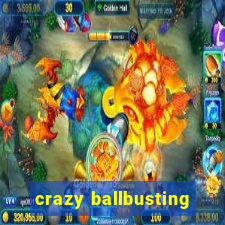 crazy ballbusting