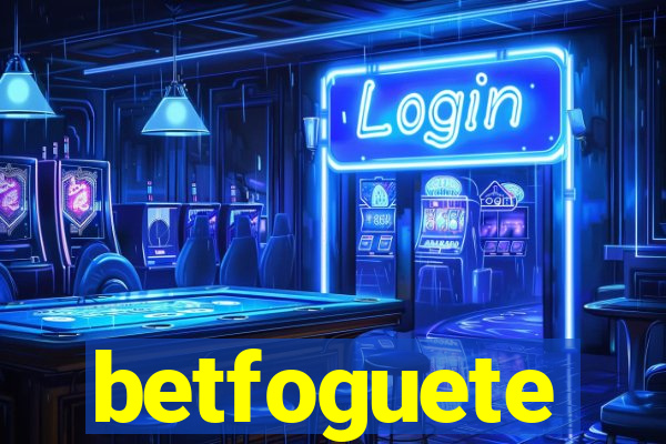 betfoguete