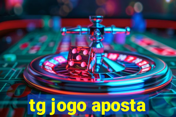tg jogo aposta