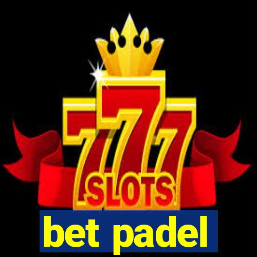bet padel