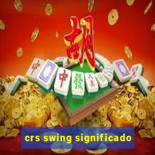 crs swing significado
