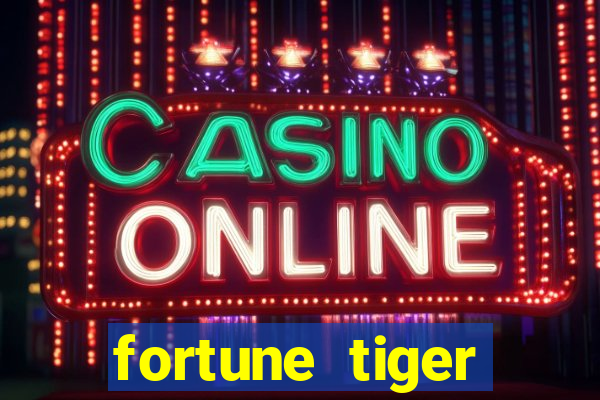 fortune tiger plataforma confiável