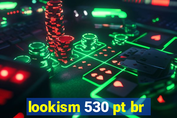 lookism 530 pt br