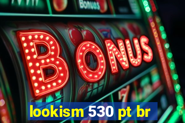 lookism 530 pt br
