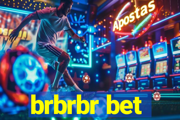 brbrbr bet