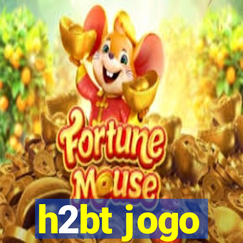 h2bt jogo