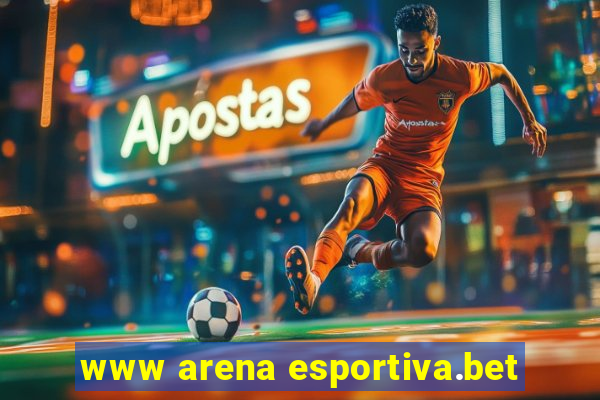 www arena esportiva.bet