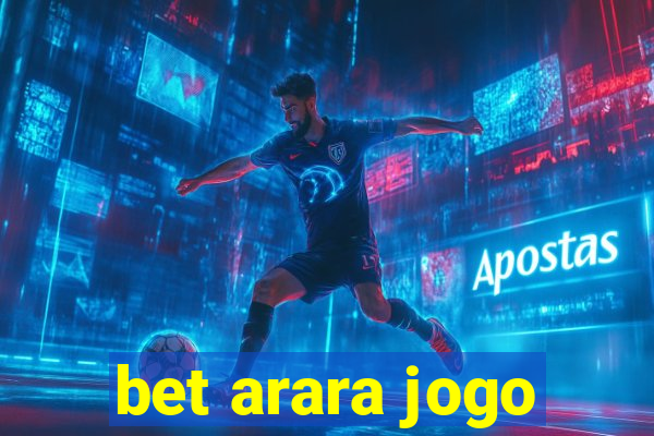 bet arara jogo
