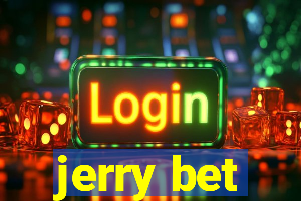 jerry bet
