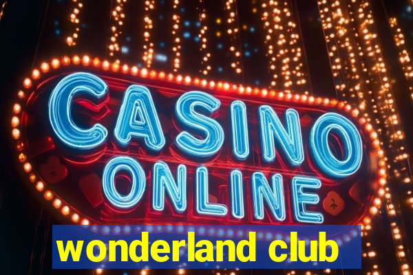 wonderland club