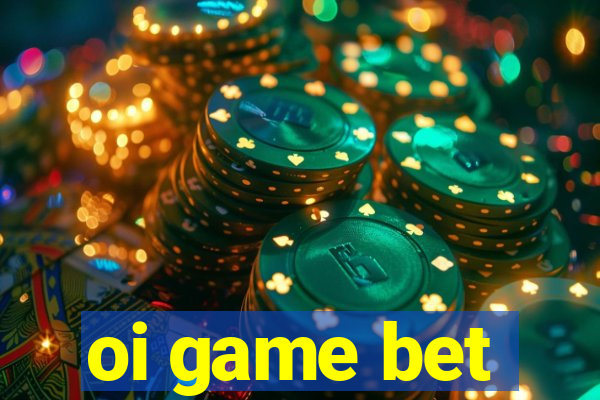 oi game bet